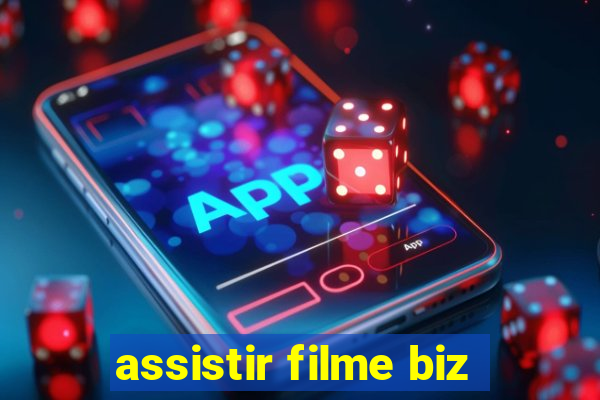 assistir filme biz